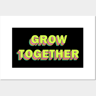 Grow Together Posters and Art